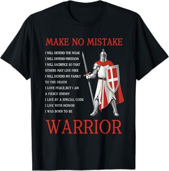Knight Templar Make No Mistake The Crusader T-Shirt