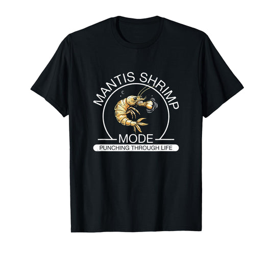 Cool Mantis Shrimp Mode Punching Through Life Peacock Mantis T-Shirt