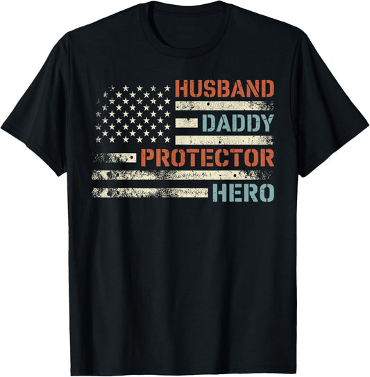 Husband Daddy Protector Hero American Flag Father's Day Dad T-Shirt