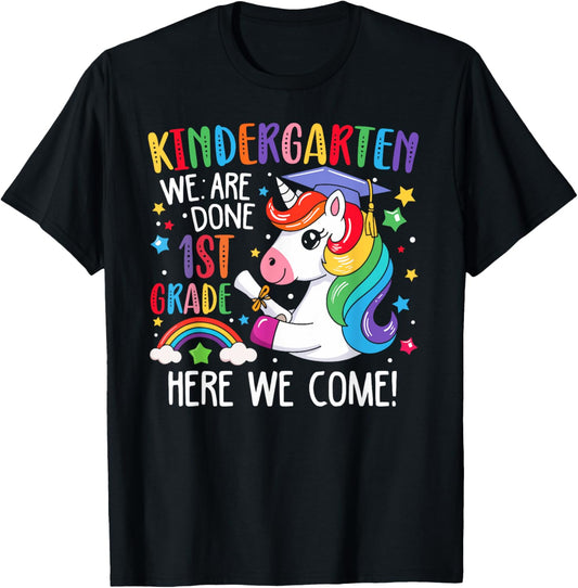 Kindergarten We Are Done 1st Grade Here We Come Cute Unicorn Graduation T-shirt by TeeBrew