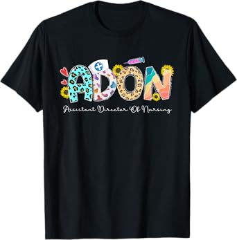 ADON Assistant Director Of Nursing Director T-Shirt