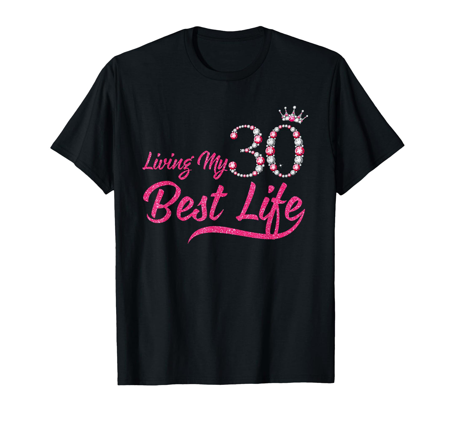 Living My Best Life 30 Years Old 30th Birthday Queen Women T-Shirt