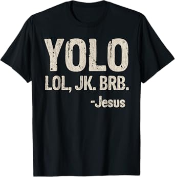 Vintage Retro Yolo LOL JK BRB Jesus Christian Gift T-Shirt