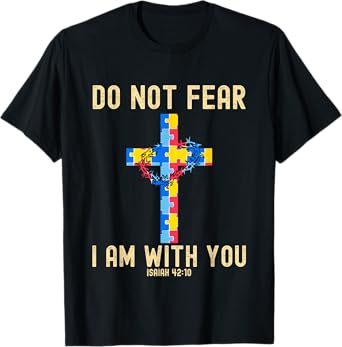 Do Not Fear I Am With You Autism Awareness Puzzle Christian T-Shirt