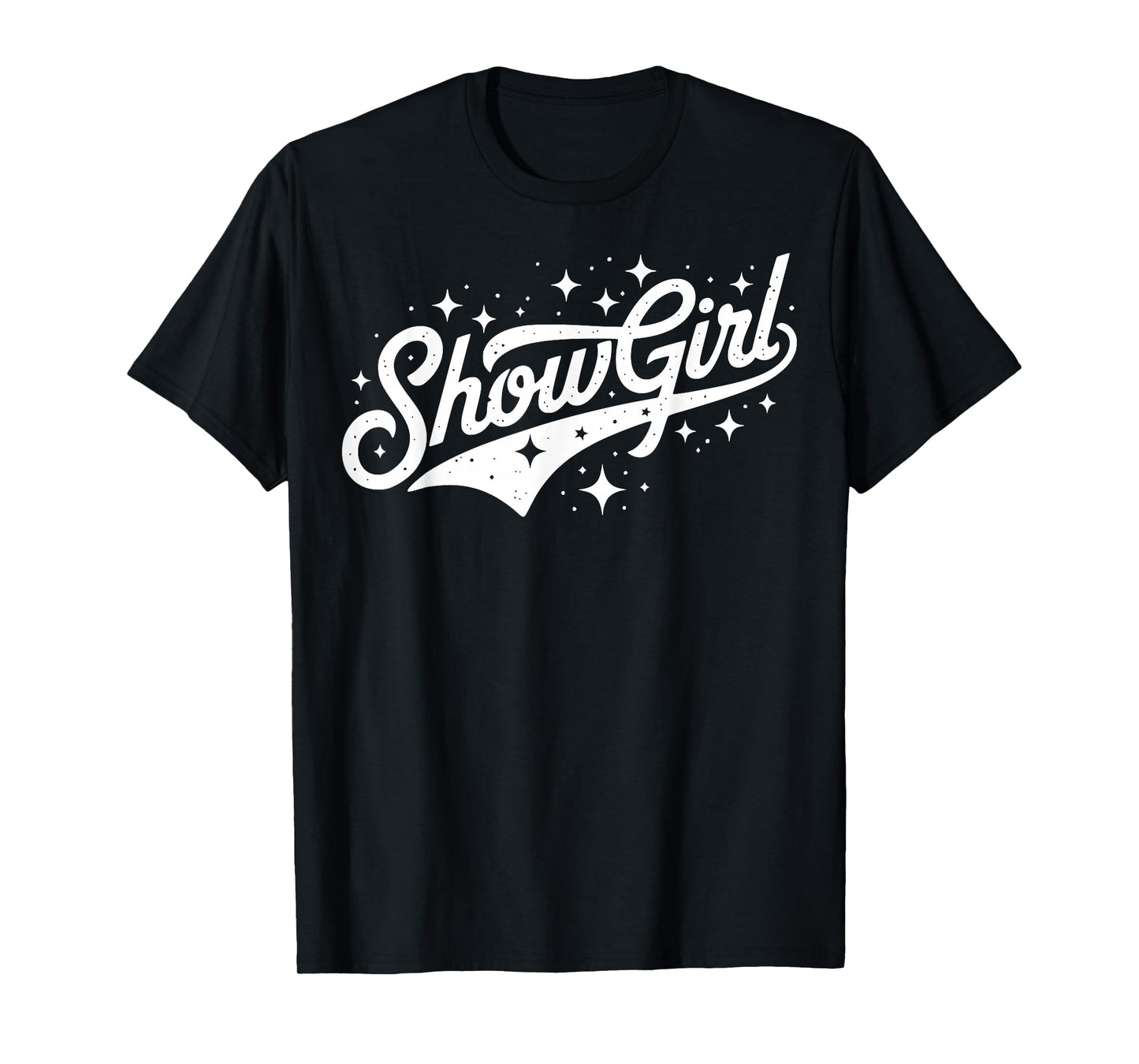 The Life of A Show Girl T-Shirt