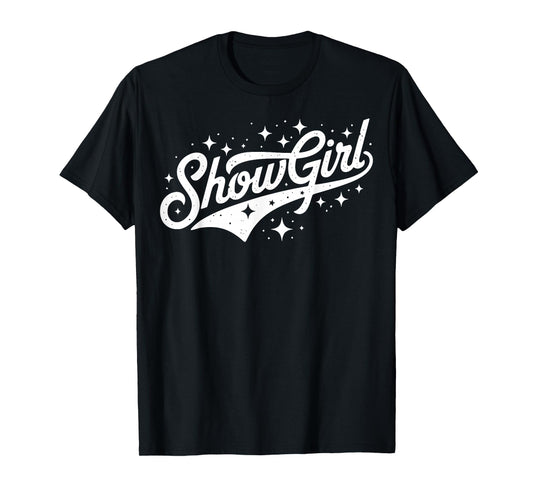 The Life of A Show Girl T-Shirt