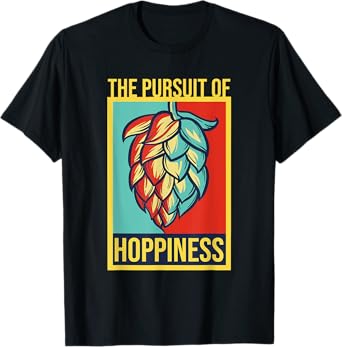 The Pursuit Of Hoppiness Brew Local Beer Master Geek T-Shirt