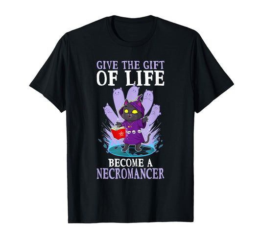 Funny D20 Cat Give The Gift Of Life Necromancer Nerdy Gamer T-Shirt
