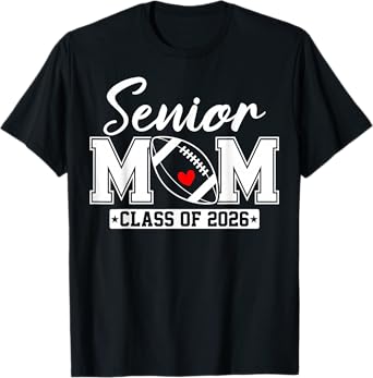 Senior Mom Class Of 2026 Football Mom Graduation T-Shirt