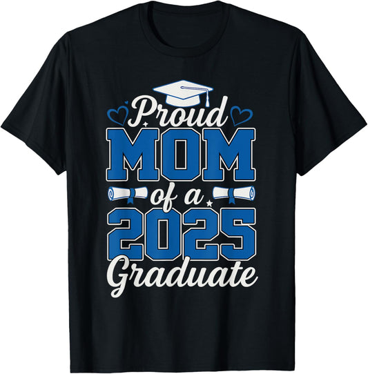 Proud Mom of A 2025 Graduate Senior Class of 2025 Graduation T-Shirt