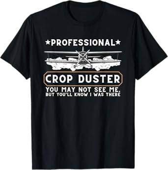 Professional Crop Duster Adult Humor Sarcastic Farting Joke T-Shirt