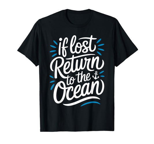 If Lost Return to the Ocean Spring Break Ocean Life T-Shirt