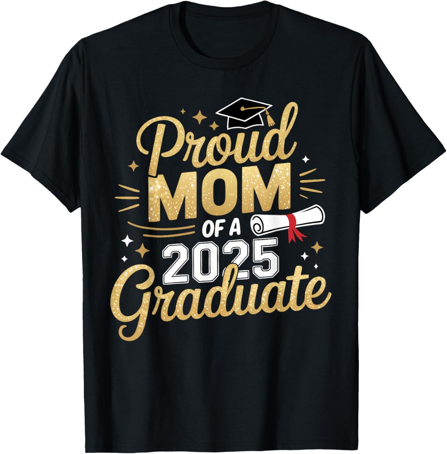 Proud Mom of A 2025 Graduate Class Of 2025 Mom Graduation T-Shirt