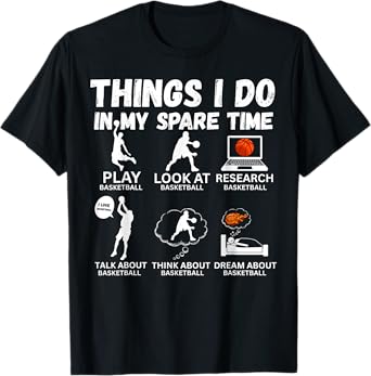 Things I do In My Spare TIme funny Basketball lover T-Shirt