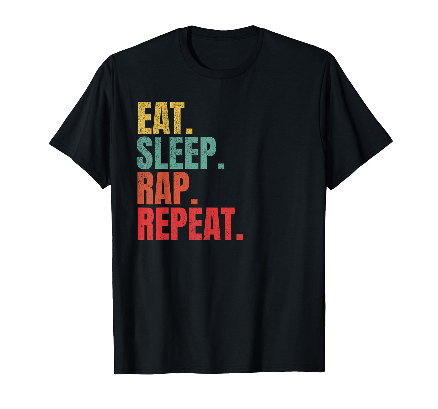 Rapper Eat Sleep Rap Repeat Hip-Hop Music Humor T-Shirt