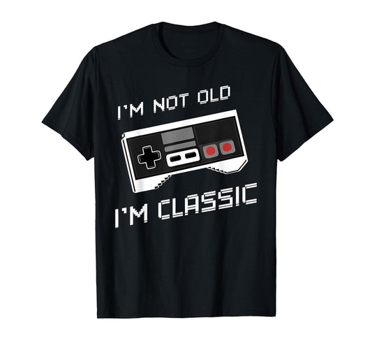 I'm Not Old I'm Classic Funny Retro Gaming Old Gamers T-Shirt