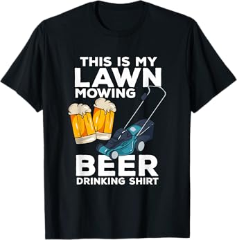 Funny Landscaping This is My Lawn Mowing Beer Drinking T-Shirt