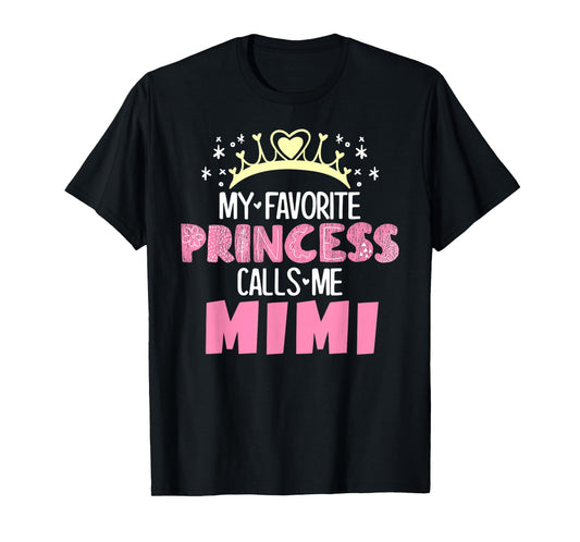 My Favorite Princess Calls Me Mimi Funny Cute Grandma T-Shirt
