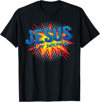 Jesus Is My Superhero Cute Powerful Christian Gift Comic T-Shirt