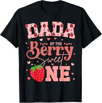 Dada of the Berry Sweet One First Birthday Funny Strawberry T-Shirt