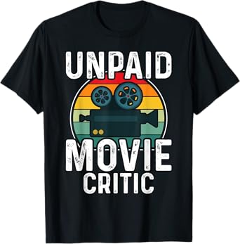 Retro Vintage Unpaid Movie Critic Film Cinema Motion Picture T-Shirt