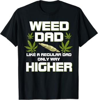 Dad Weed Marijuana Shirt Funny 420 Cannabis Gift Fathers Day T-Shirt