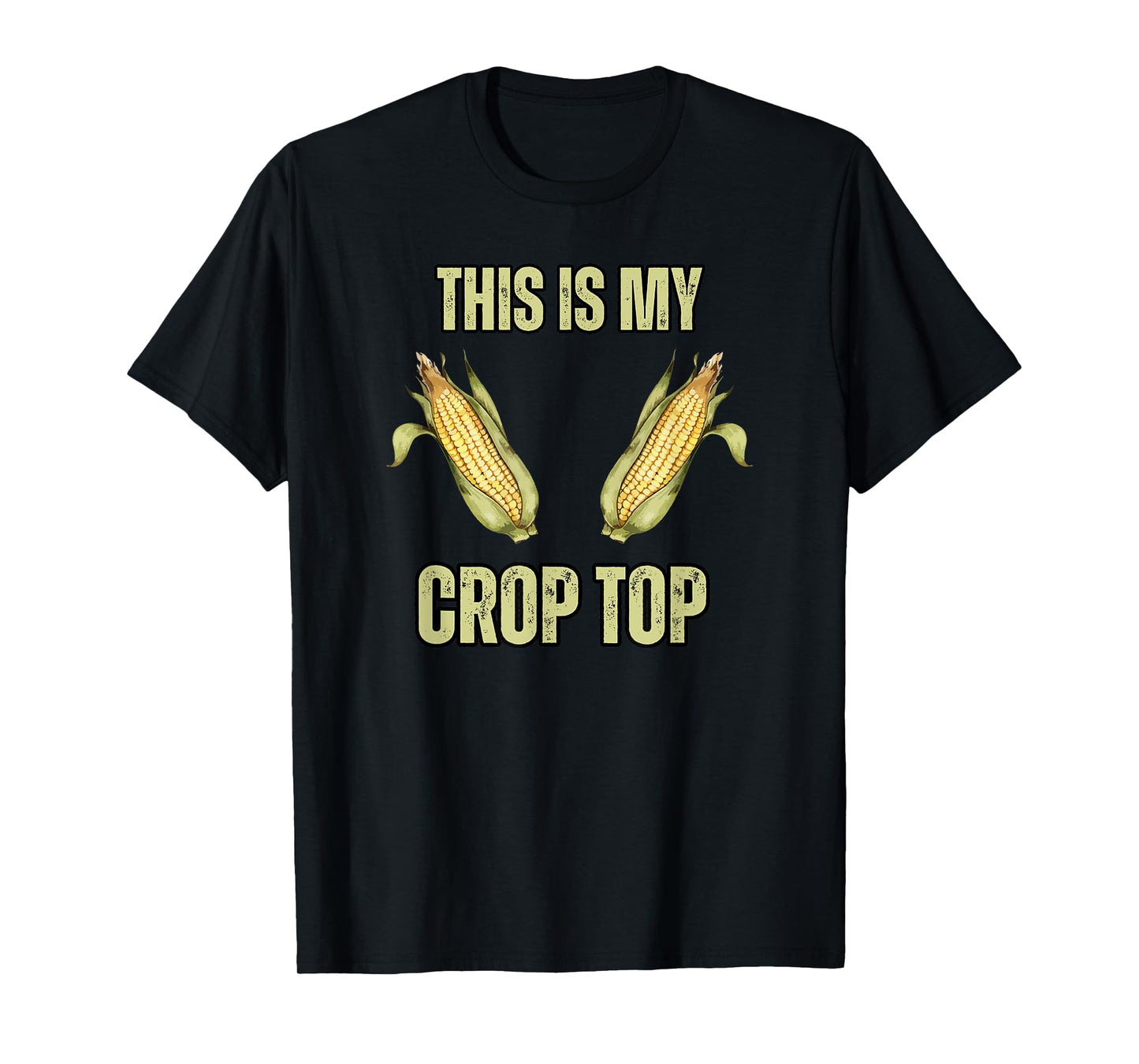 Mens This is My Crop Top Funny Farming Corn Crops Joke Guys T-Shirt