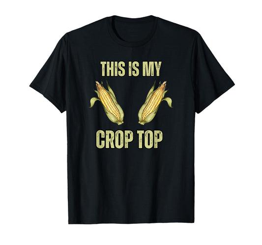 Mens This is My Crop Top Funny Farming Corn Crops Joke Guys T-Shirt
