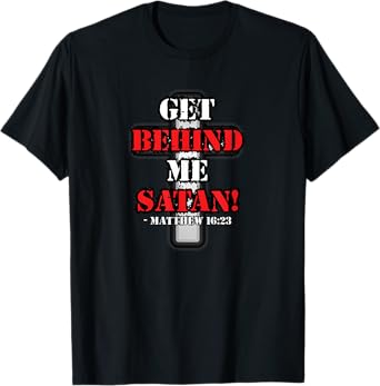 Buffalo Tees Get Behind Me Satan! Matthew 16:23 T-Shirt