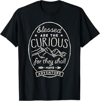 Blessed Are Curious For They Shall Have Adventure Tee Travel T-Shirt