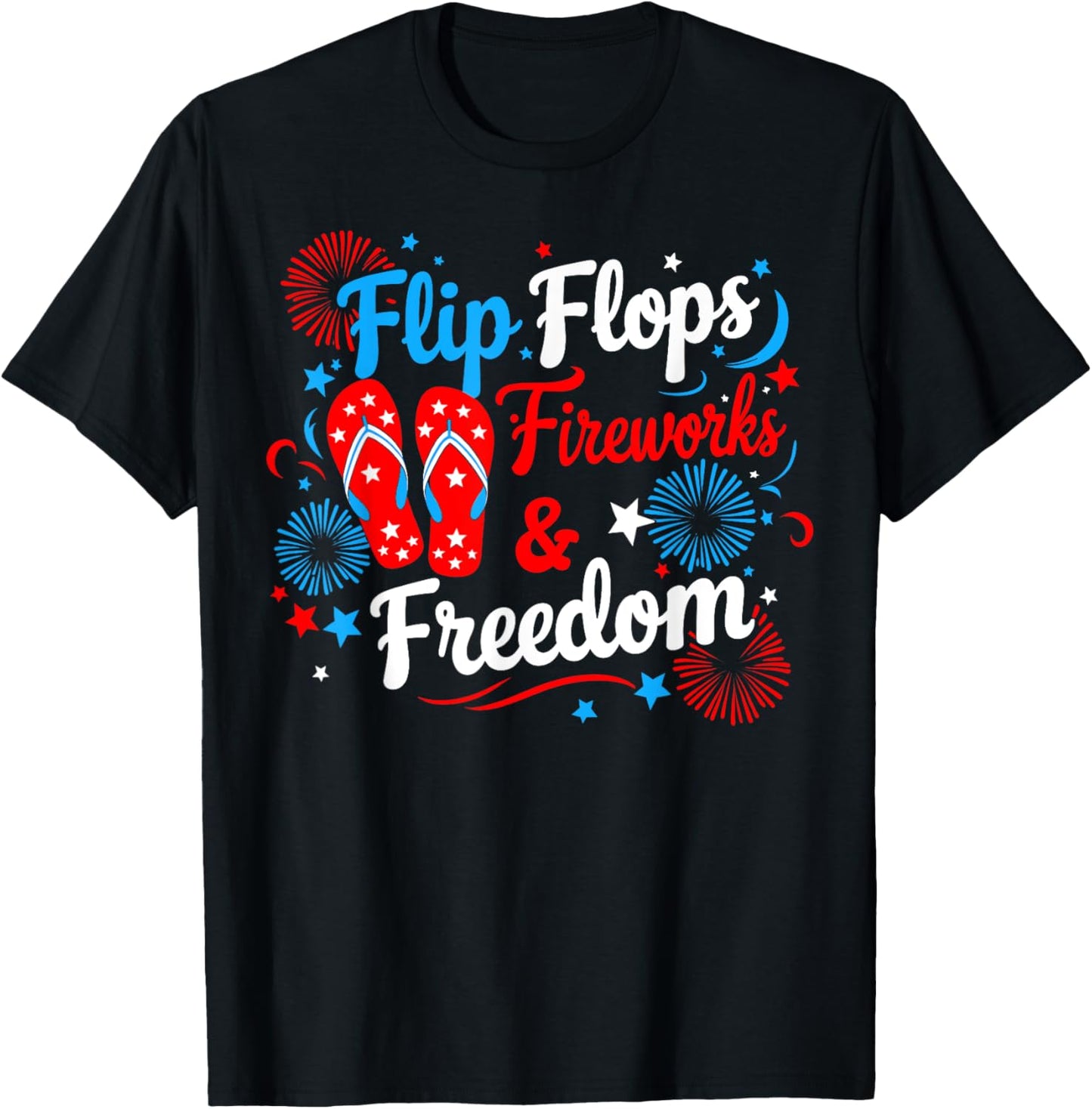 Flip Flops Fireworks And Freedom 4th Of July American Flag T-shirt