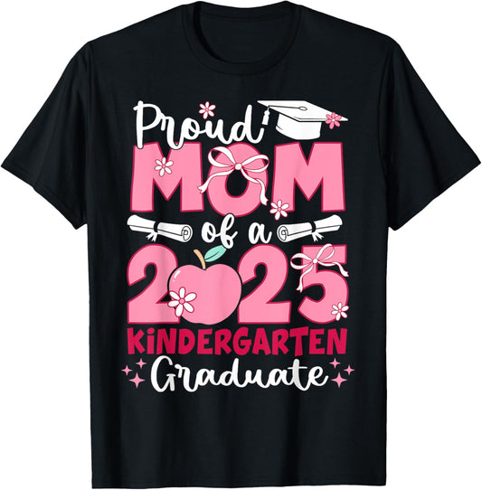Proud Mom Of 2025 Kindergarten Graduate Graduation Mom T-Shirt