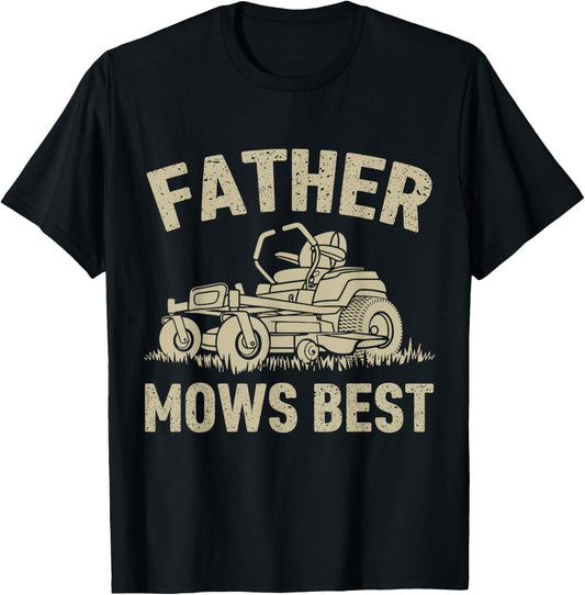Father Mows Best Funny Lawn Mower Dad Humor T-Shirt