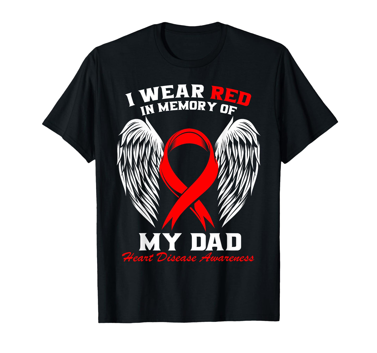 I Wear Red In Memory of my Dad Heart Disease Awareness Month T-Shirt