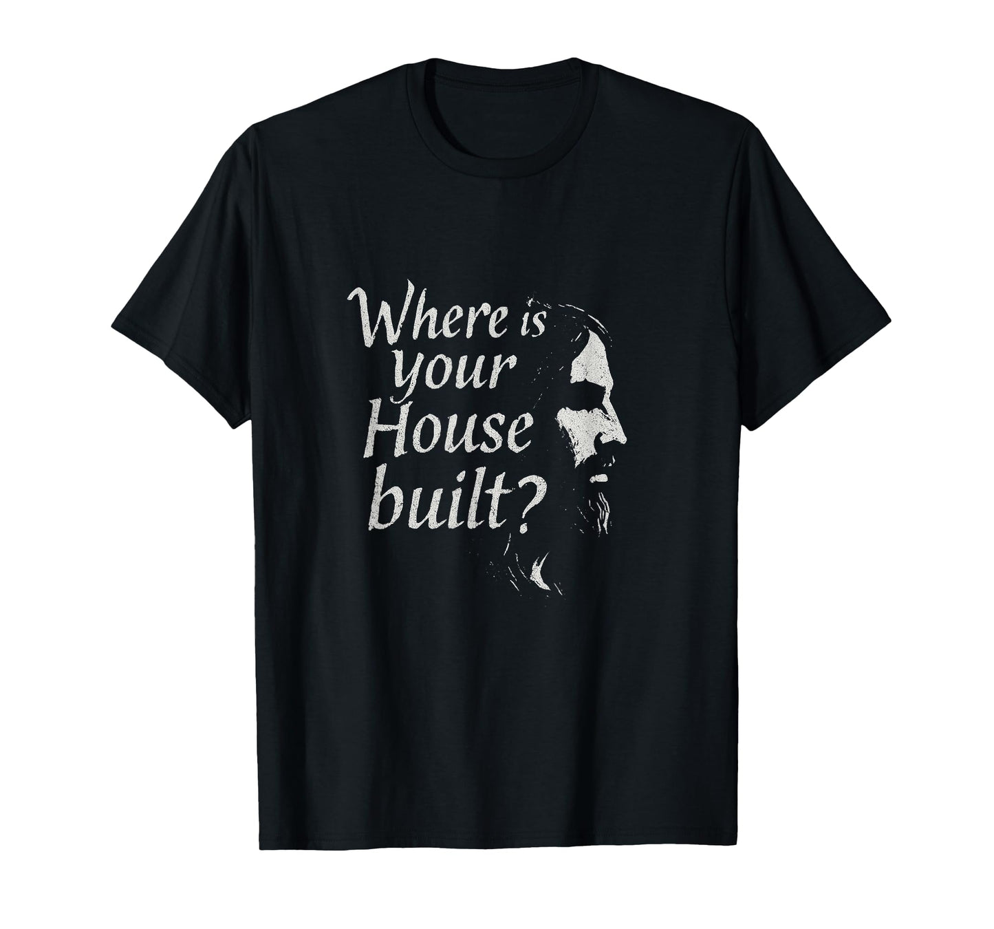 Where is Your House Built? T-Shirt