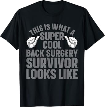 Back Surgery Recovery Design For Men Women Post Back Surgery T-Shirt