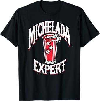 Michelada Expert Mexican Cerbeza Coctel Limon Spicy Camaron T-Shirt