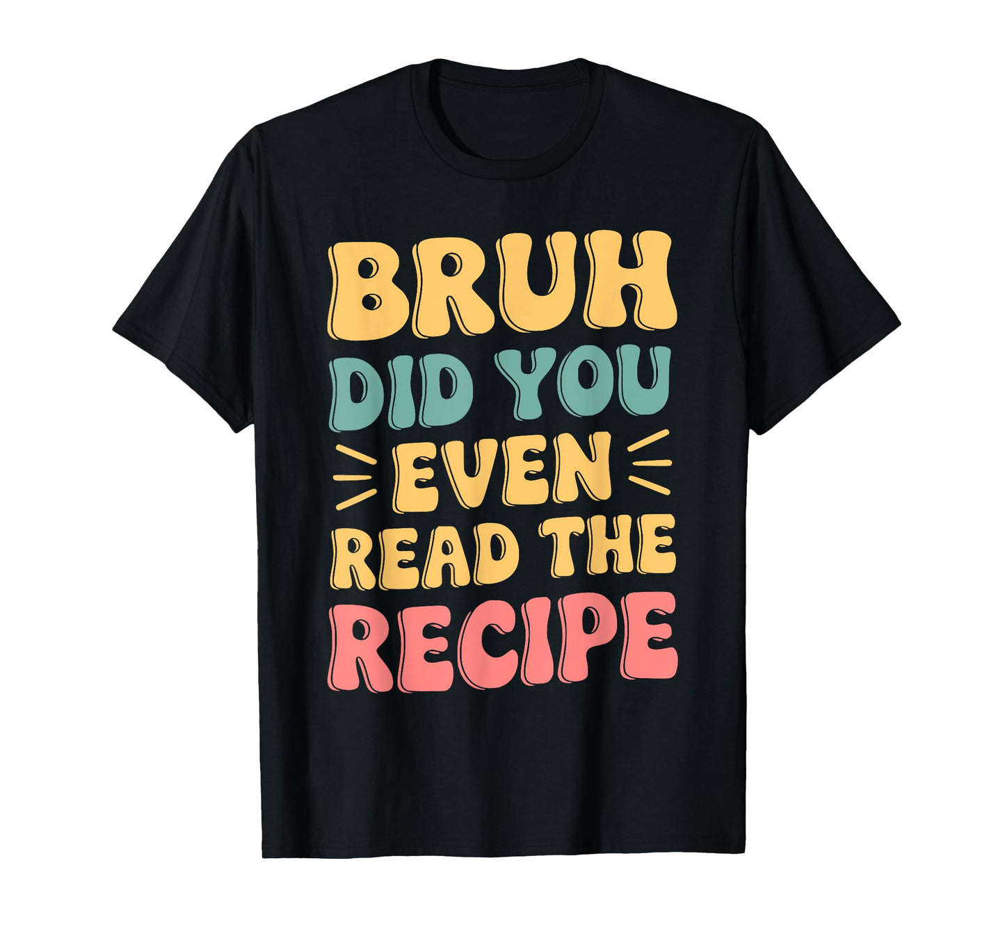 Did You Even Read The Recipe Family Consumer Science FCS T-Shirt