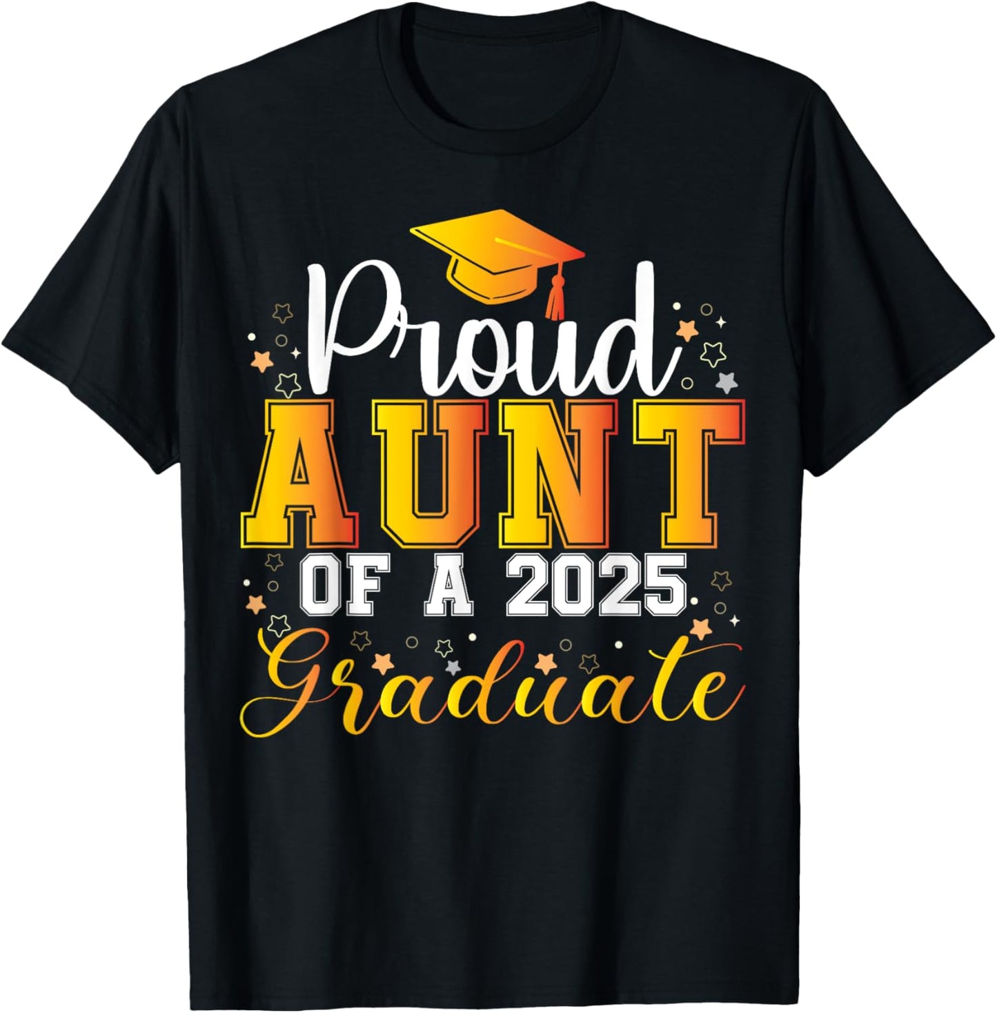 Proud Aunt Of A 2025 Graduate Grad Senior Graduation T-Shirt