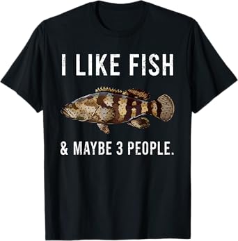 Funny I Like Goliath Grouper Fish And Maybe 3 People T-Shirt