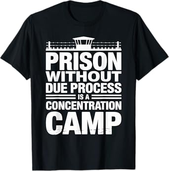 Prison Without Due Process Is A Concentration Camp Retro T-Shirt