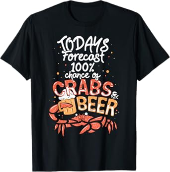 Funny Crab Eating Saying - Todays Forecast Crabs And Beer T-Shirt