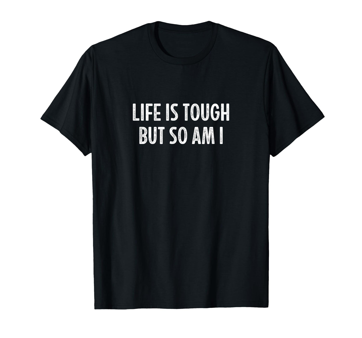 Life Is Tough - But So Am I - Vintage Style - T-Shirt