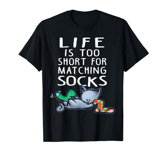 Life Is Too Short for Matching Socks Fun Tee Cats T-Shirt