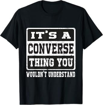 It's a Converse Thing You Wouldn't Understand Funny Family T-Shirt