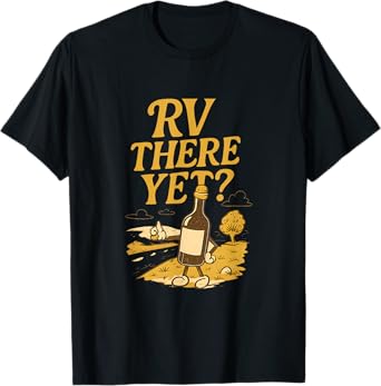 RV There Yet Beer Wine Bar Road Trip Design T-Shirt