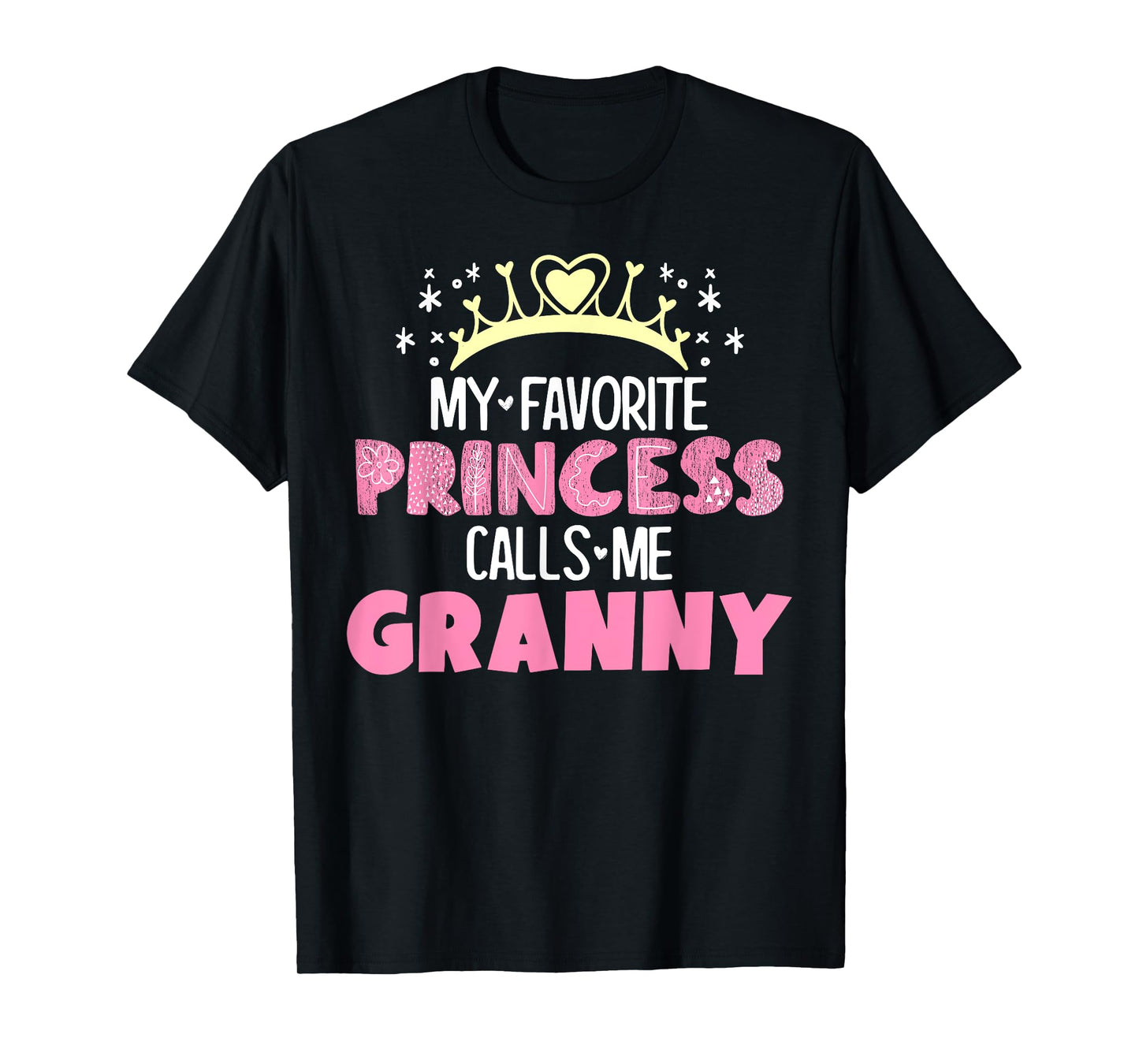My Favorite Princess Calls Me Granny Funny Cute Grandma T-Shirt