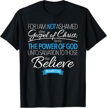 I Am Not Ashamed of the Gospel Christian Apparel T-Shirt