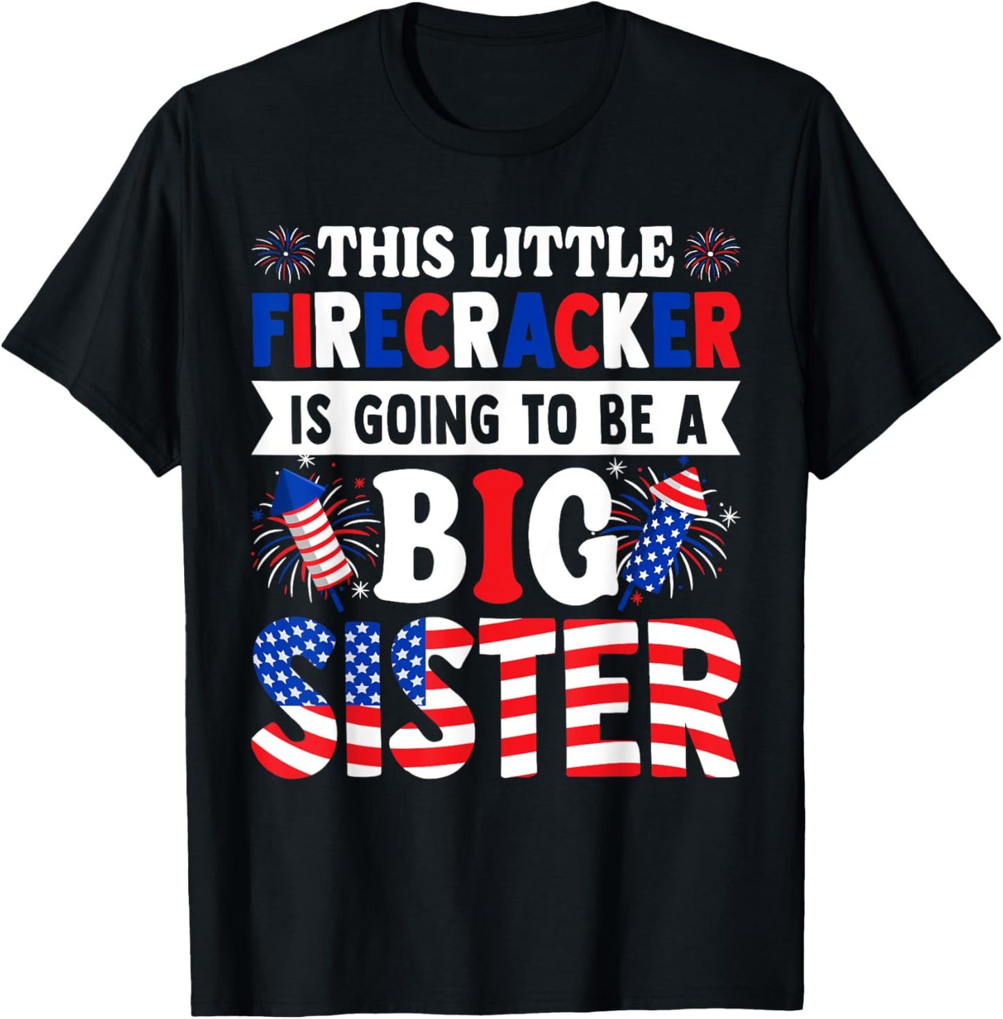 This Little Firecracker Is Going To Be Big Sister Pregnancy T-Shirt