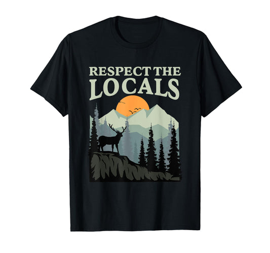 Respect The Locals Wildlife Nature Animal Lover Men Women T-Shirt